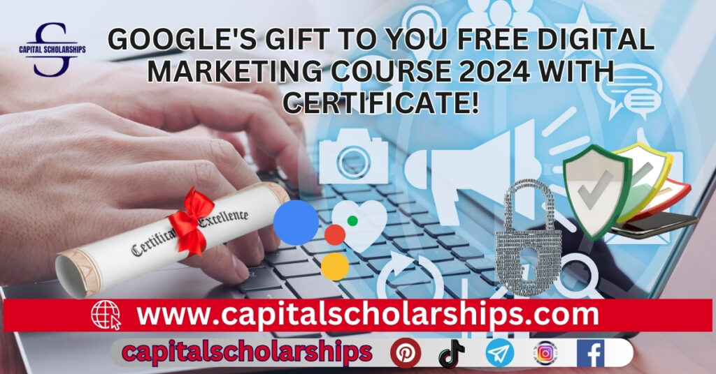 Google's Gift to You Free Digital Marketing Course 2024 with Certificate!