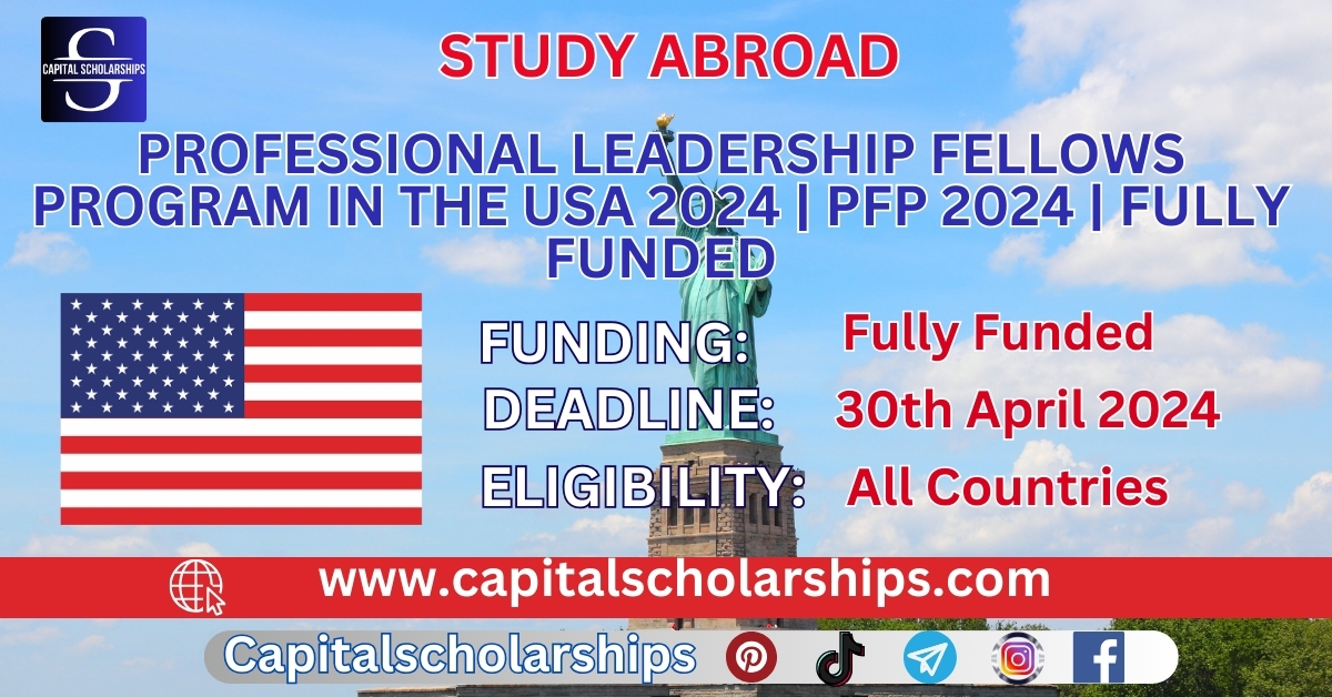 Unlock Your Leadership Professional Fellows Program 2024 in USA